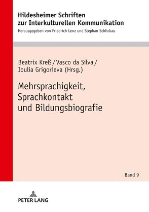 Mehrsprachigkeit, Sprachkontakt und Bildungsbiografie von Grigorieva,  Ioulia, Kreß,  Beatrix, Silva,  Vasco