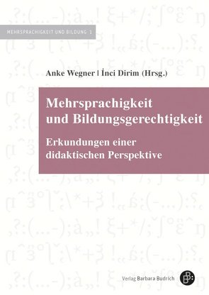Mehrsprachigkeit und Bildungsgerechtigkeit von Dirim,  Inci, Wegner,  Anke