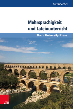 Mehrsprachigkeit und Lateinunterricht von Siebel,  Katrin