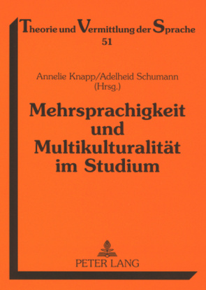 Mehrsprachigkeit und Multikulturalität im Studium von Knapp,  Annelie, Schumann,  Adelheid