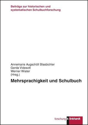 Mehrsprachigkeit und Schulbuch von Augschöll Blasbichler,  Annemarie, Videsott,  Gerda, Wiater,  Werner