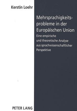 Mehrsprachigkeitsprobleme in der Europäischen Union von Loehr,  Kerstin