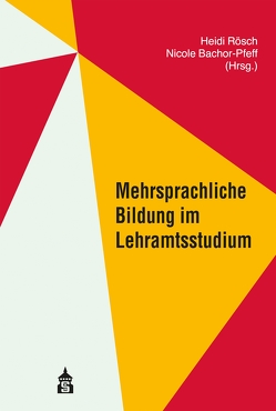 Mehrsprachliche Bildung im Lehramtsstudium von Bachor-Pfeff,  Nicole, Rösch,  Heidi
