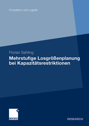 Mehrstufige Losgrößenplanung bei Kapazitätsrestriktionen von Helber,  Prof. Dr. Stefan, Sahling,  Florian