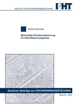 Mehrstufige Strukturoptimierung für Höchstspannungsnetze von Scheufen,  Martin