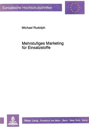 Mehrstufiges Marketing für Einsatzstoffe von Rudolph,  Michael
