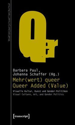 Mehr(wert) queer – Queer Added (Value) von Paul,  Barbara, Schaffer,  Johanna