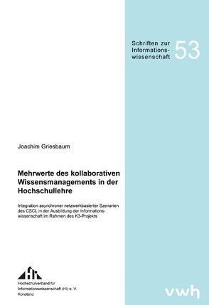 Mehrwerte des kollaborativen Wissensmanagements in der Hochschullehre von Griesbaum,  Joachim