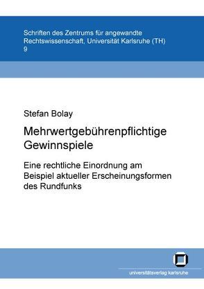 Mehrwertgebührenpflichtige Telefon- und SMS-Gewinnspiele von Bolay,  Stefan