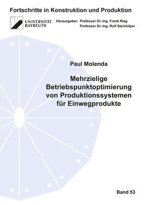 Mehrzielige Betriebspunktoptimierung von Produktionssystemen für Einwegprodukte von Molenda,  Paul