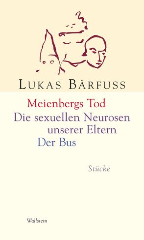 Meienbergs Tod / Die sexuellen Neurosen unserer Eltern / Der Bus von Bärfuss,  Lukas