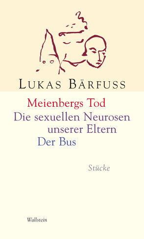 Meienbergs Tod / Die sexuellen Neurosen unserer Eltern / Der Bus von Bärfuss,  Lukas