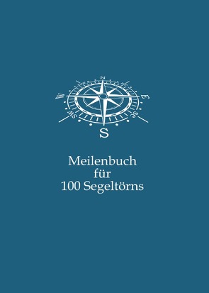 Meilenbuch für 100 Segeltörns von Edener,  Eike, Filatow,  Alexander