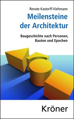 Meilensteine der Architektur von Kastorff-Viehmann,  Renate