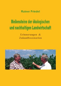 Meilensteine der ökologischen und nachhaltigen Landwirtschaft von Friedel,  Rainer