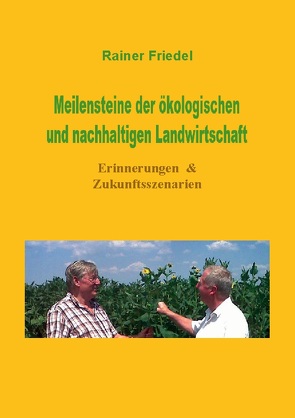 Meilensteine der ökologischen und nachhaltigen Landwirtschaft von Friedel,  Rainer