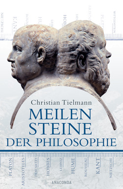 Meilensteine der Philosophie von Tielmann,  Christian