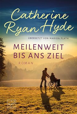 Meilenweit bis ans Ziel von Hyde,  Catherine Ryan, Plath,  Marion