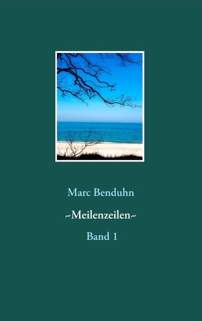 Meilenzeilen -Gedichte- von Benduhn,  Marc