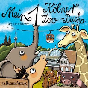 Mein 1. Kölner Zoo-Buch von van Emmerich,  Gaby