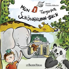 Mein 1. Tiergarten Schönbrunn-Buch von Höllbacher,  Franziska