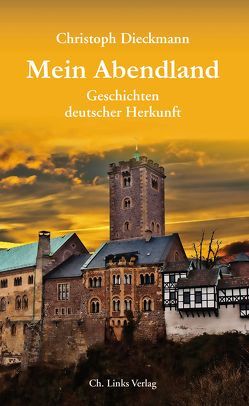 Mein Abendland von Dieckmann,  Christoph