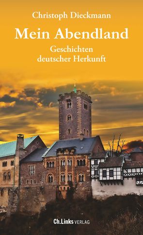 Mein Abendland von Dieckmann,  Christoph