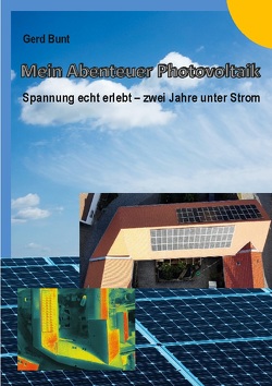 Mein Abenteuer Photovoltaik von Bunt,  Gerd