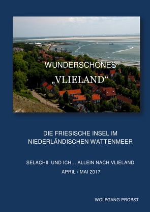 „Mein Abenteuer Vlieland“…ganz Allein! von Probst,  Wolfgang