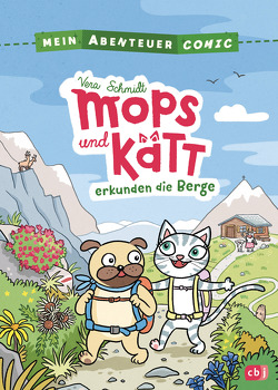 Mein Abenteuercomic – Mops und Kätt erkunden die Berge von Schmidt,  Vera