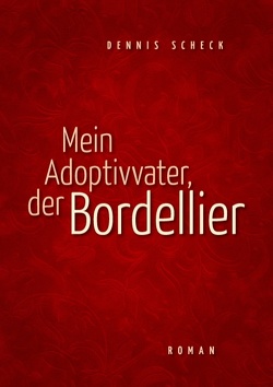 Mein Adoptivvater, der Bordellier von Scheck,  Dennis