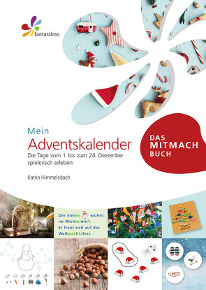 fantassimo – Mein Adventskalender • Erstleser, Sprachförderung, Spielen und Basteln von Himmelsbach,  Katrin