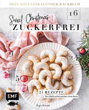 Mein Adventskalender-Backbuch: Sweet Christmas – zuckerfrei von Riederle,  Felicitas, Stech,  Alexandra