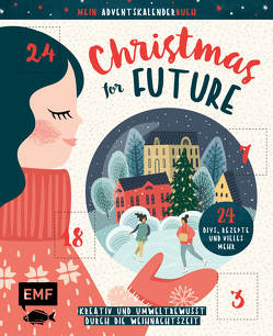 Mein Adventskalender-Buch: Christmas for Future – Kreativ und umweltbewusst durch die Weihnachtszeit