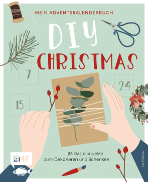 Mein Adventskalender-Buch: DIY Christmas von Mielkau,  Ina