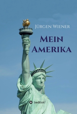 Mein Amerika von Wiener,  Jürgen