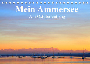 Mein Ammersee – am Ostufer entlang (Tischkalender 2022 DIN A5 quer) von Werner Altner,  Dr.