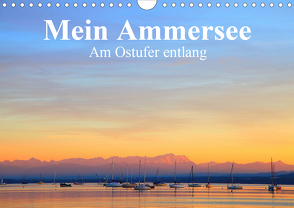 Mein Ammersee – am Ostufer entlang (Wandkalender 2021 DIN A4 quer) von Werner Altner,  Dr.