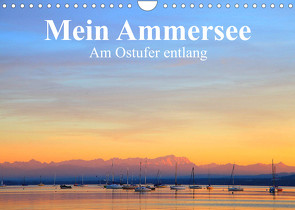 Mein Ammersee – am Ostufer entlang (Wandkalender 2023 DIN A4 quer) von Werner Altner,  Dr.