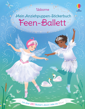 Mein Anziehpuppen-Stickerbuch: Feen-Ballett von Miller,  Antonia, Watt,  Fiona