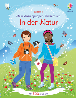 Mein Anziehpuppen-Stickerbuch: In der Natur von Baggott,  Stella, Figg,  Non, Watt,  Fiona