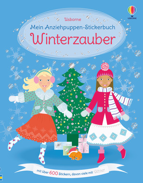 Mein Anziehpuppen-Stickerbuch: Winterzauber von Baggott,  Stella, Clarke,  Catriona, Leyhane,  Vici, Pratt,  Leonie