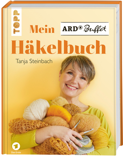 Mein ARD Buffet Häkelbuch von Steinbach,  Tanja