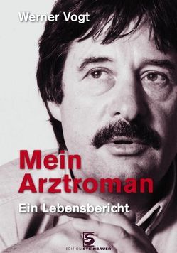 Mein Arztroman von Vogt,  Werner