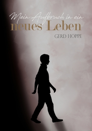 Mein Aufbruch in ein neues Leben von .,  Allegra, Hoppe,  Gerd, Leittmann,  Kathrin Jukia, Wessel,  Rebecca