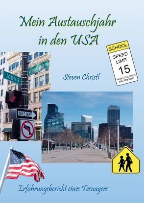 Mein Austauschjahr in den USA von Christl,  Steven