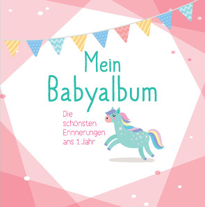 Mein Babyalbum – Die schönsten Erinnerungen ans 1. Jahr. (rosa)