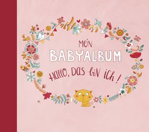 Mein Babyalbum – Hallo, das bin ich! (Mädchen) von Fritz,  Johanna, Taube,  Anna
