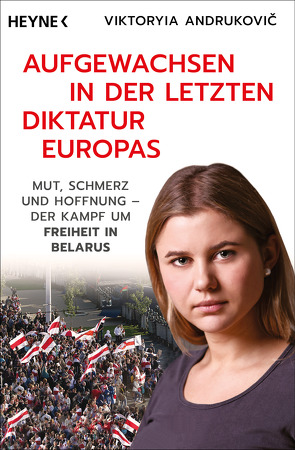 Aufgewachsen in der letzten Diktatur Europas von Andrukovič,  Viktoryia, Görig,  Carsten