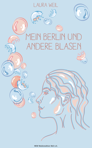Mein Berlin und andere Blasen von Weil,  Laura